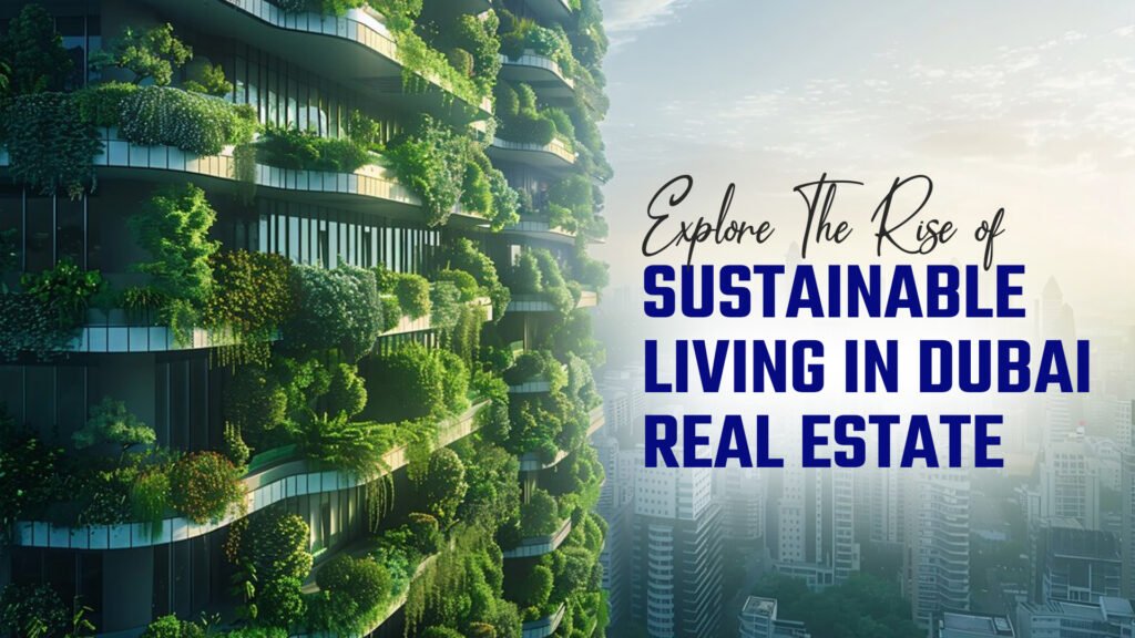 Sustainable living in dubai real estate