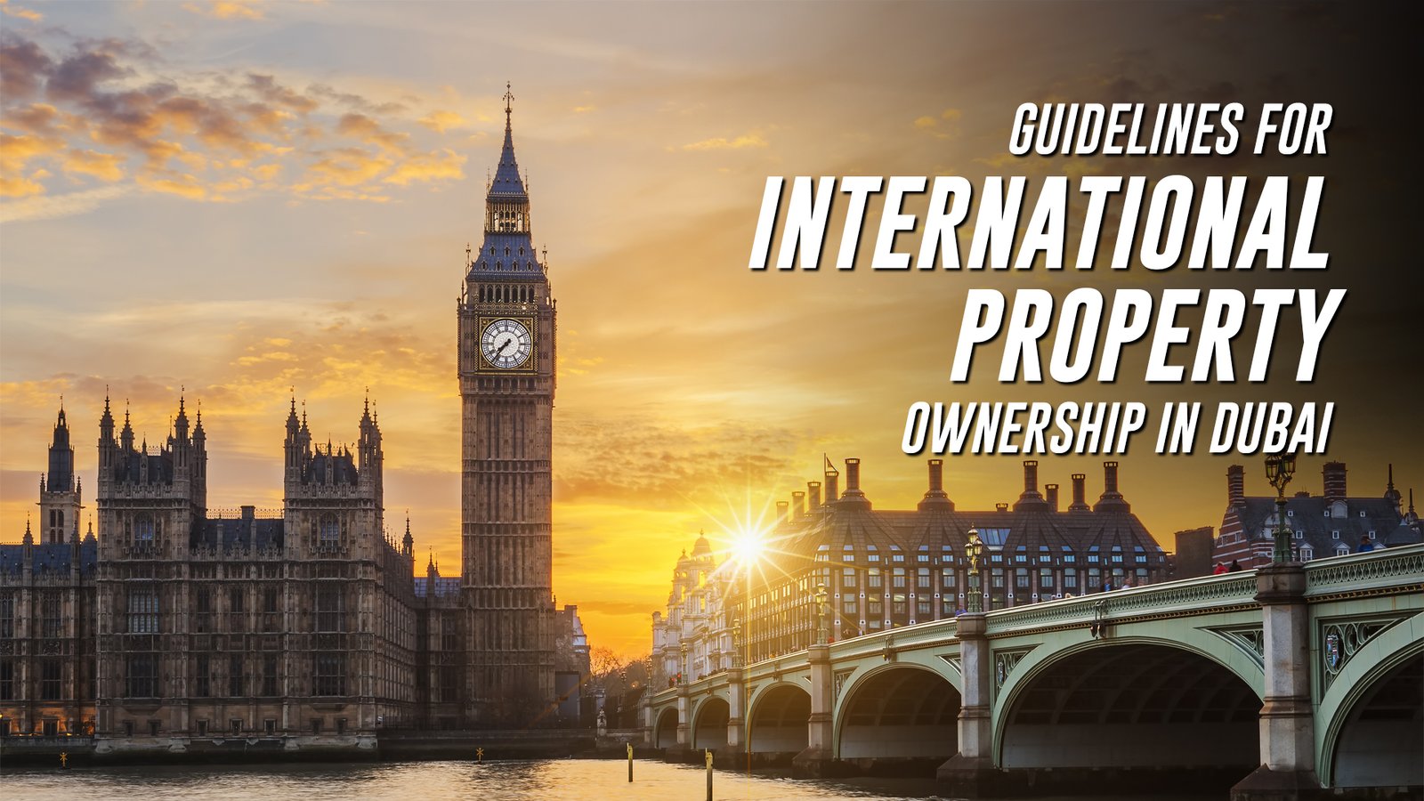 Guidelines for International Property Ownership in Dubai 1 Guidelines for International Property Ownership in Dubai