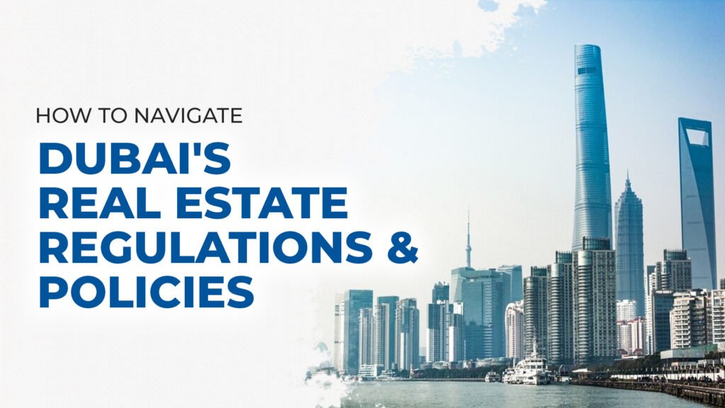 How to Navigate Dubai's Real Estate Regulations