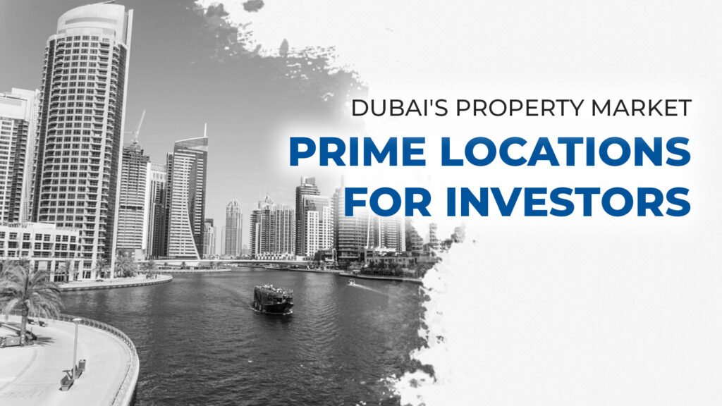 Dubai's Property Market: Prime Locations for Investors