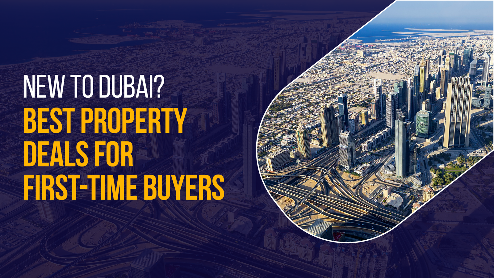 New to Dubai? Best Property Deals for First-Time Buyers 1 New to Dubai? Best Property Deals for First-Time Buyers