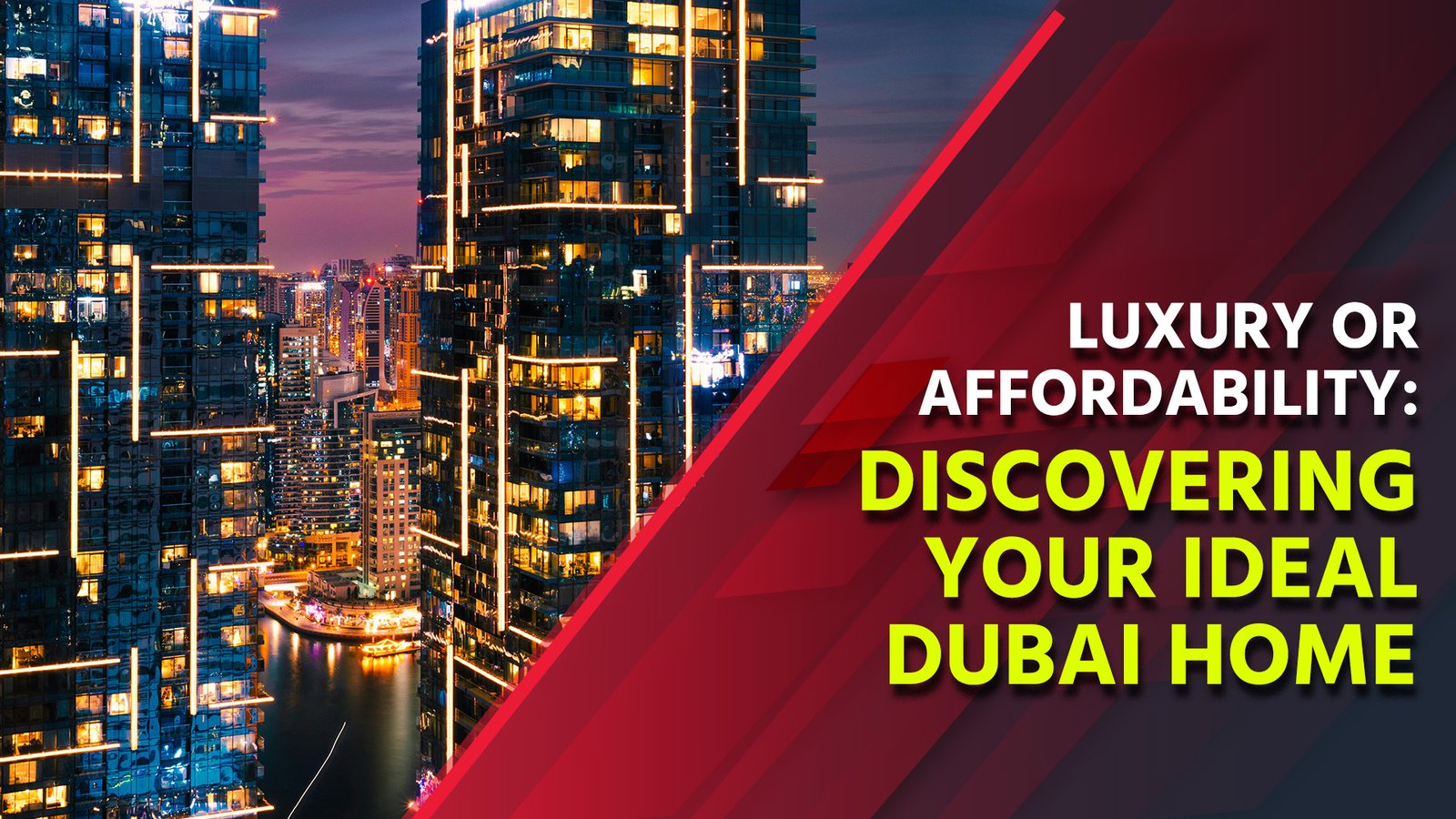 Luxury villas or Affordability: Discovering Your Ideal Dubai Home 1 Luxury or Affordability: Discovering Your Ideal Dubai Home