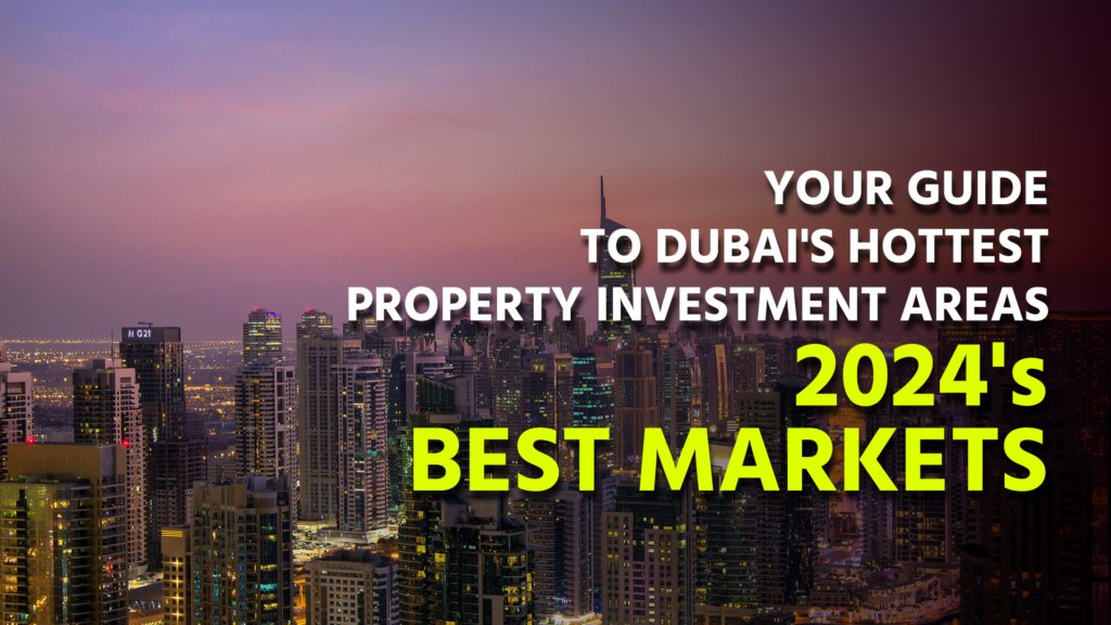 2024’s Best Property Investment Areas in Dubai