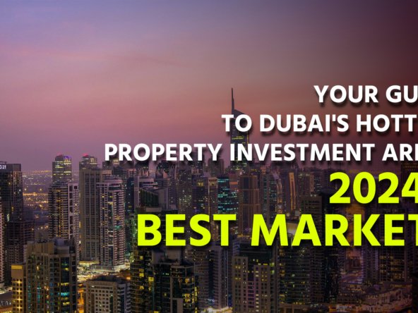 2024’s Best Property Investment Areas in Dubai