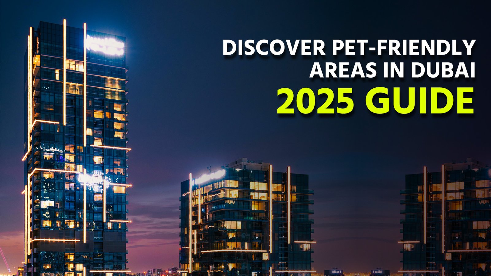 Discover Pet-Friendly Areas in Dubai: 2025 Guide 1 Discover Pet-Friendly Areas in Dubai: 2025 Guide